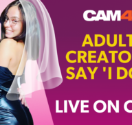 CAM4 BREAKS BARRIERS AS ADULT CREATORS SAY, ‘I DO’ LIVE ON CAM4