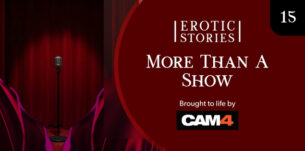 Erotic Stories #15: More Than A Show