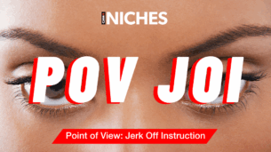 NICHES : The Seductive Power of POV JOI