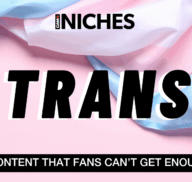 NICHES : Why Trans Content is Growing Rapidly in Popularity