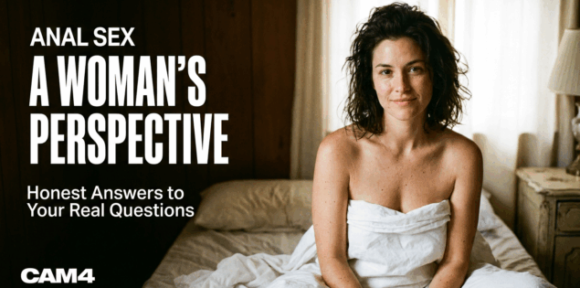 Anal Sex: A Woman’s Perspective — Honest Answers to Your Real Questions
