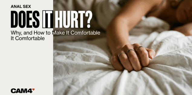 Does Anal Sex Hurt? Why It Hurts and How to Make It Comfortable